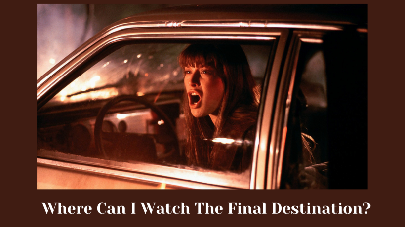 Where Can I Watch The Final Destination